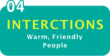 04 INTERCTIONS Warm, Friendly People